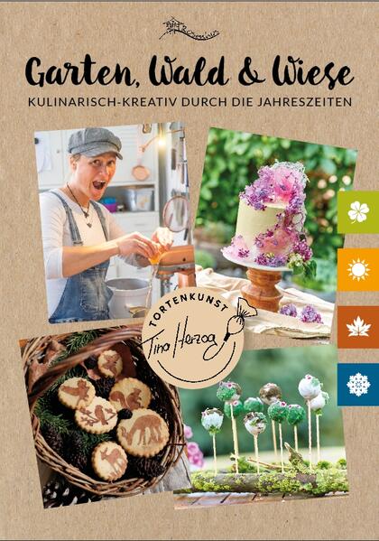Garten, Wald & Wiese Kulinarisch-kreativ durch die Jahreszeiten