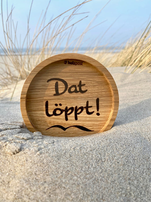 Holzuntersetzer „Dat löppt!“